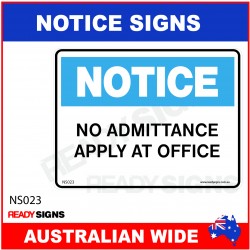 NOTICE SIGN - NS023 - NO ADMITTANCE APPLY AT OFFICE
